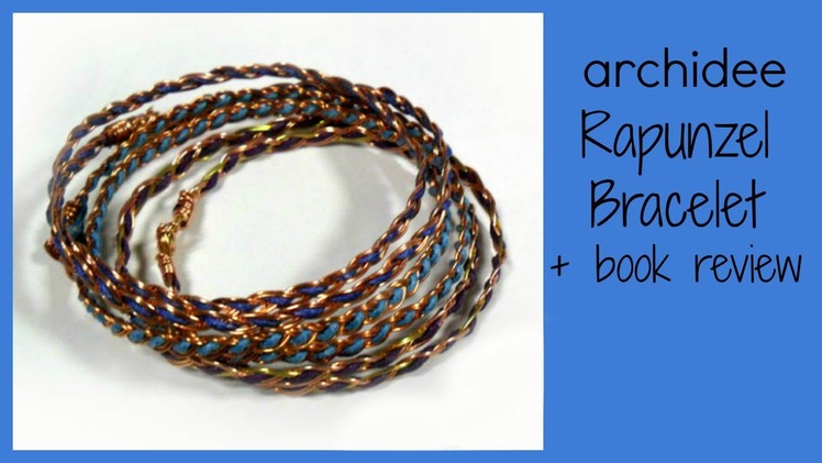 Tutorial | Tecnica Wire | DIY Rapunzel Bracelet | Book Review | Bead & Wire Art Jewelry