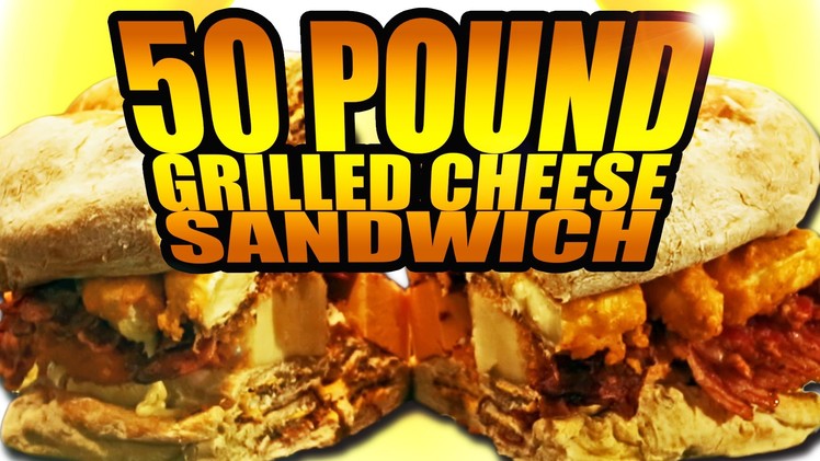 50-Pound Grilled Cheese Sandwich - Epic Meal Time