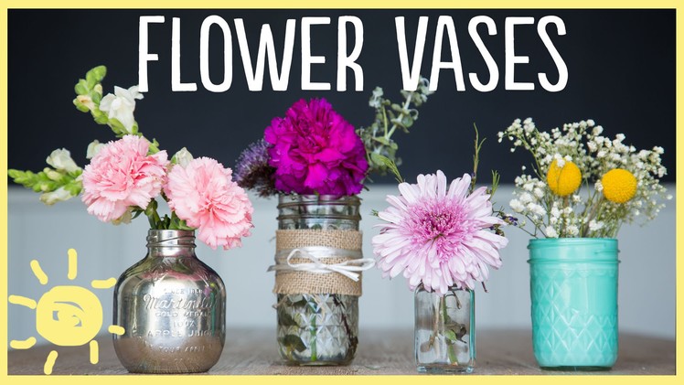 DIY | 3 Gorgeous Flower Vases (So Easy!!)