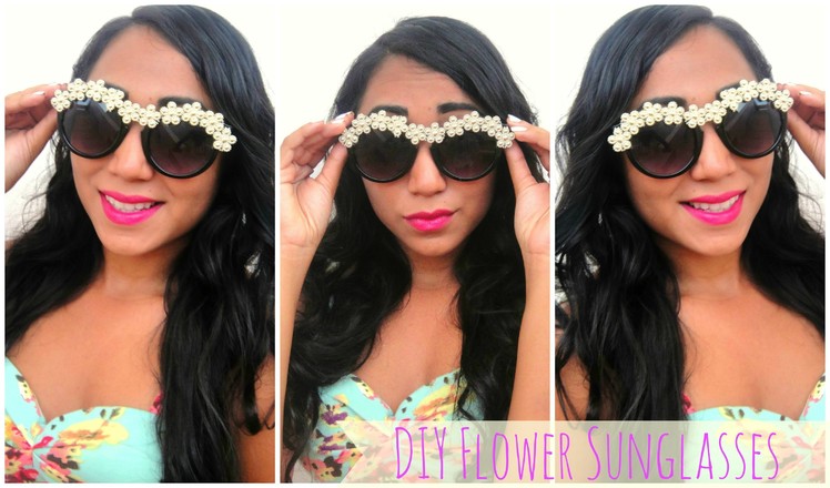 ♥ DIY Flower Sunglasses [Kendall Jenner Inspired] - #MakeitinMay! ♥