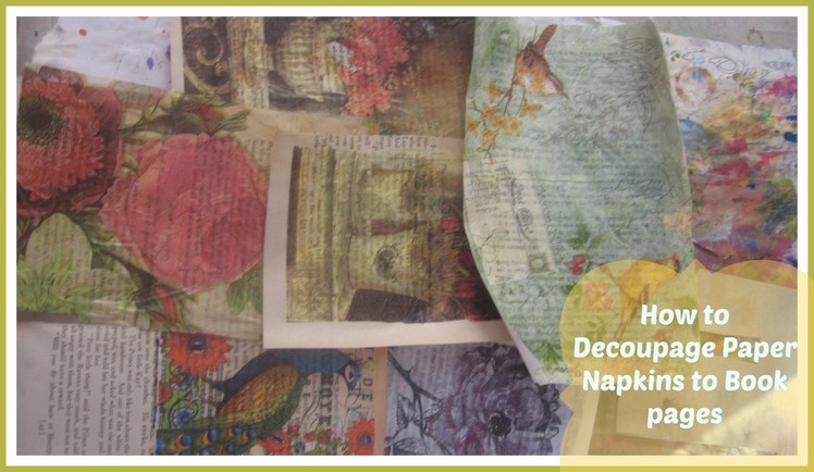 How Decoupage Paper Napkins To Book Pages.Mixed Media Napkin Art project