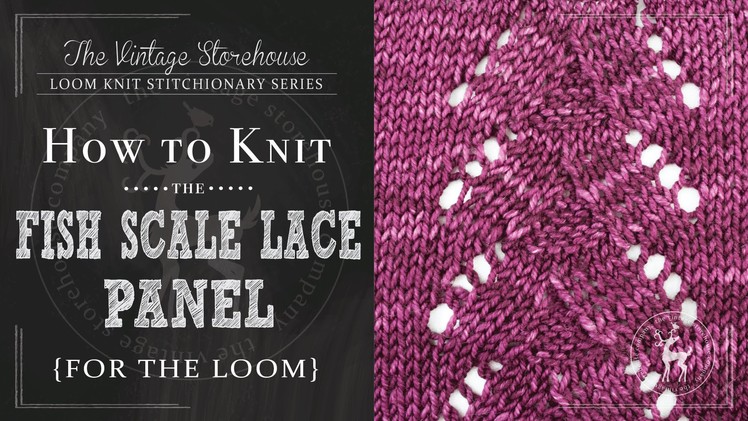 How to Knit the Fish Scale Lace Panel {For the Loom}