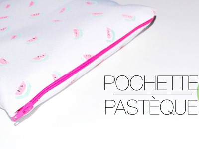DIY│Pochette Pastèque ▵ Alyssia