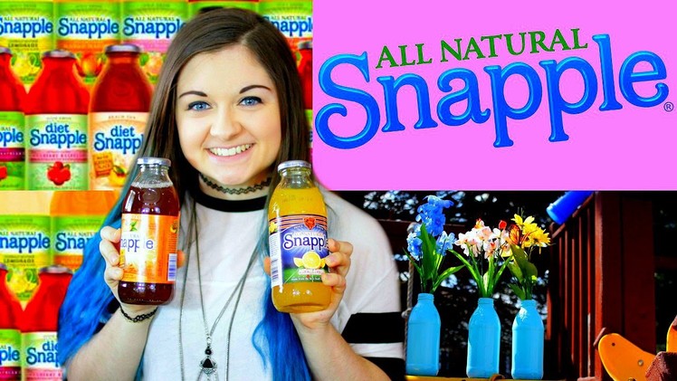 DIY Snapple Drinks & Ways to Reuse the Bottles Creatively | xxmakeupiscoolxx