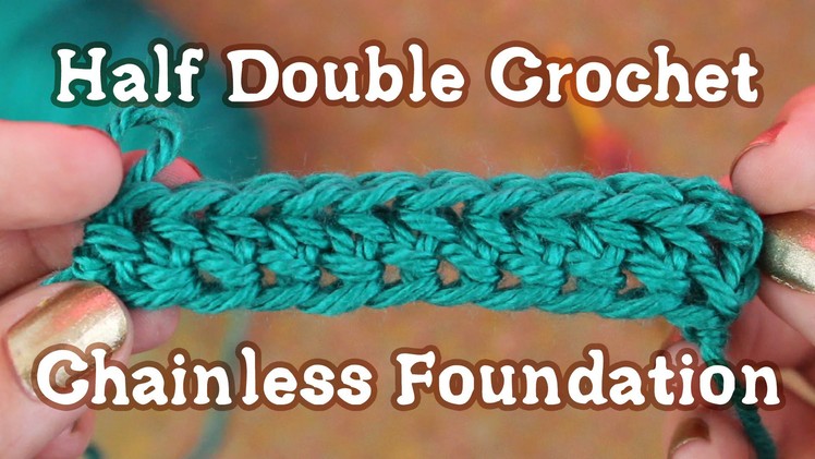 Half Double Crochet Chainless Foundation Tutorial
