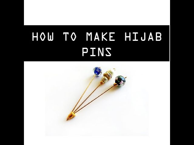 HOW TO MAKE HIJAB PINS AT HOME - DIY HIJAB PINS