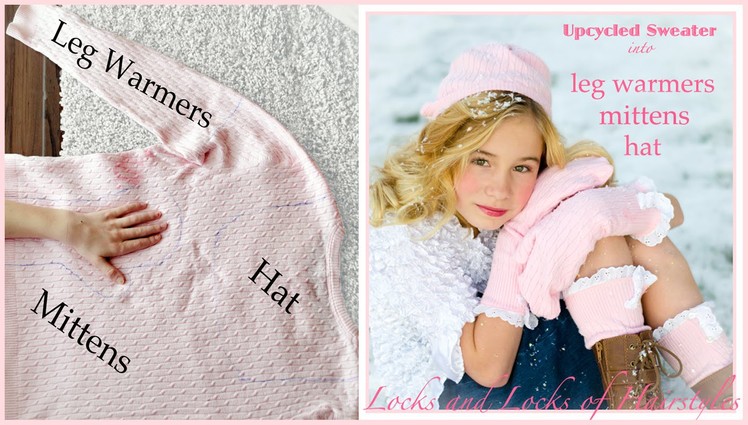 How to turn old SWEATER into mittens, leg warmers, & hat DIY