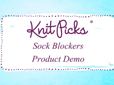 Knit Picks Sock Blocker Product Demo
