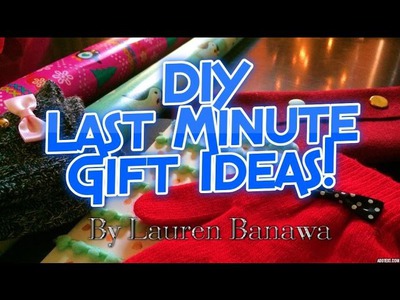 Last Minute DIY Gift Ideas!!