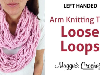 MAGGIE'S ARM KNITTING TIPS: Loose Stitches for Larger Afghan Projects - Left Handed