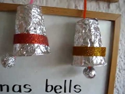Christmas - Arts & Crafts: Bells from paper cups, foil, Styrofoam, shiny paper and pipe cleaner.