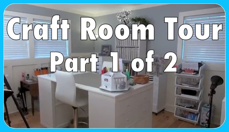 Craft Room Tour! ~ Part 1 of 2