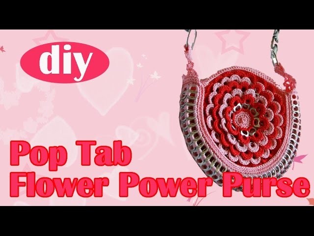 DIY: How to crochet a purse with soda can tabs "Flower Power" part 2