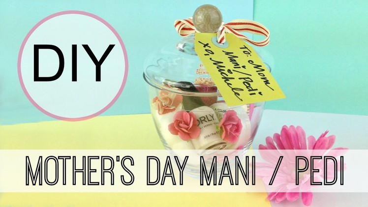 DIY Mother's Day Gift Idea - Mani Pedi Gift | by Michele Baratta