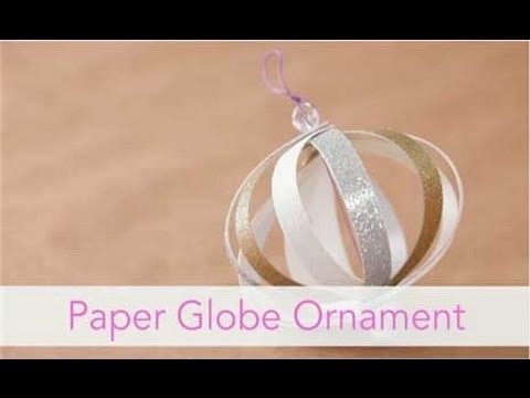 How to Make a Paper Globe Ornament - Christmas Craft