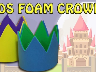How To Make Kids Foam Crowns