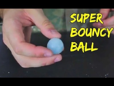 How to Make SUPER Bouncy Ball