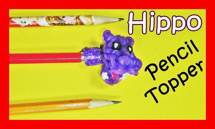 Rainbow Loom HIPPO Pencil Topper
