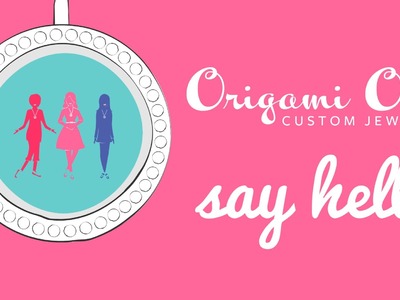 Say Hello: Join the Origami Owl Family