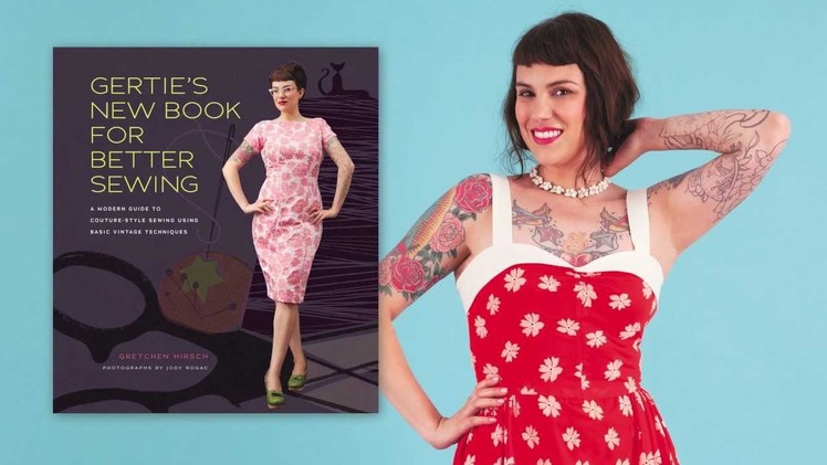 STC Craft presents: Gertie's New Book for Better Sewing