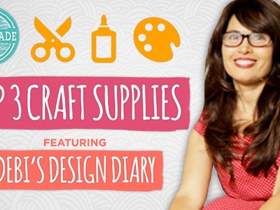 Top 3 Craft Supplies with Debi's Design Diary - Guest Week - HGTV Handmade