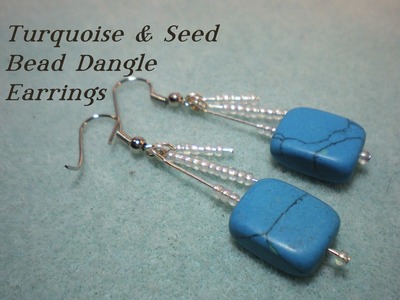 Turquoise & Seed Bead Dangle Earrings Tutorial