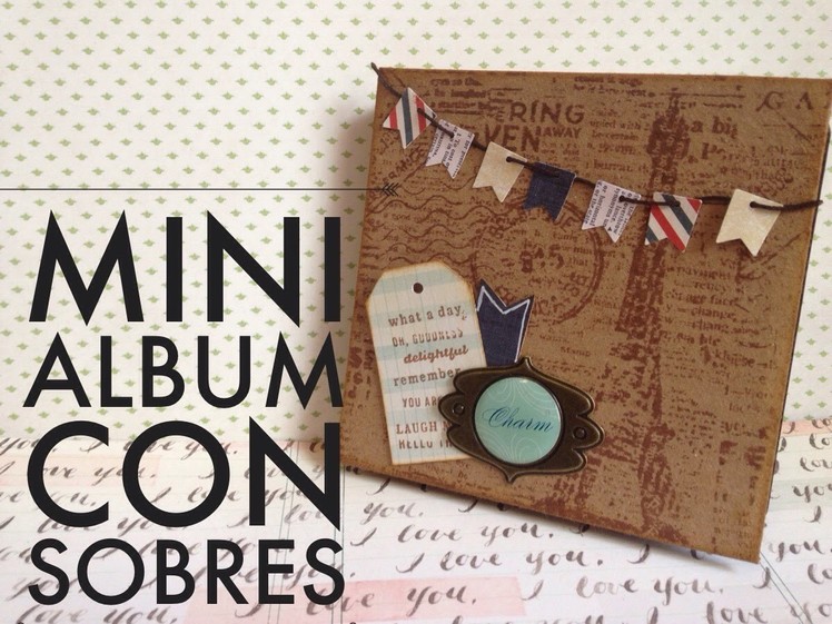 TUTORIAL Mini Álbum con Sobres.Envelope MiniAlbum SCRAPBOOK
