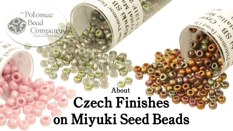 About Czech Finishes on Miyuki Seed Beads