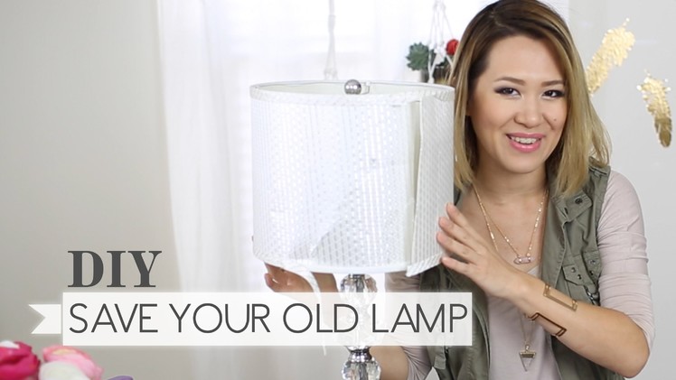DIY: Recycle that Old Lamp ∞ Trash to Fab w. AnneorShine