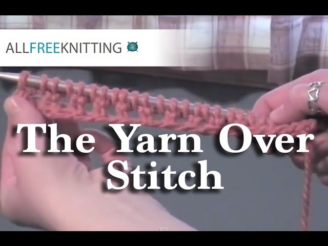 How to Knit: The Yarn Over Stitch (yo)