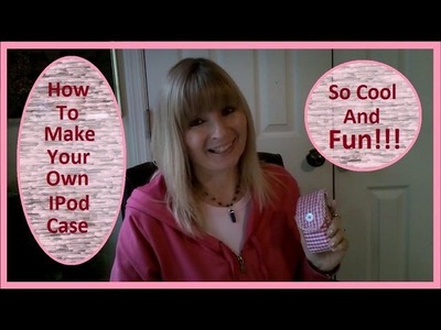 How To Make a Case For An IPod or Music Player