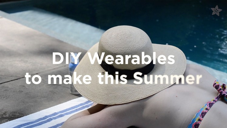 DIY Wearables You Can Build This Summer