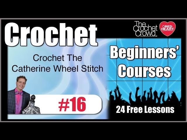 How To Crochet Catherine Wheel Stitch, Part 2 of 4