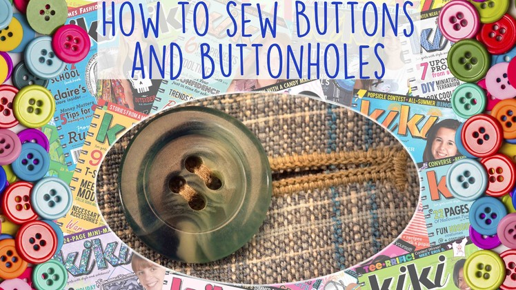 Kiki Magazine's How to Sew Buttons and Make Buttonholes Tutorial