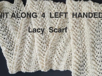 EASY "Peasy" Knitted Lacy Scarf  (4 Lefties)