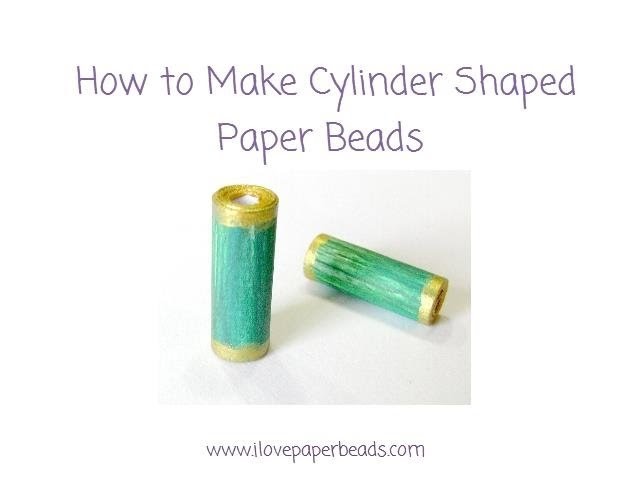 How to Make a Cylinder Shaped Paper Bead