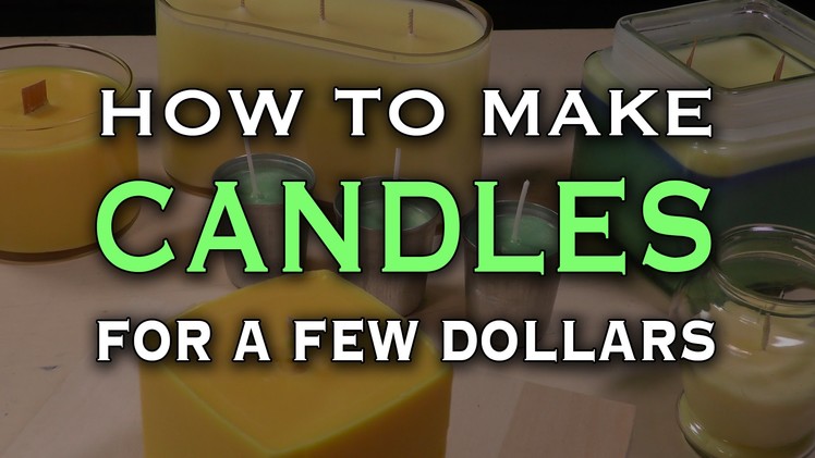 HOW TO Make Awesome Candles for a Few Dollars