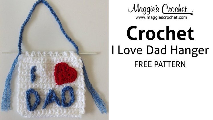 I Love Dad Hanger Free Crochet Pattern - Right Handed