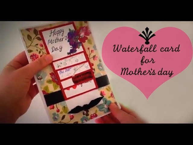Waterfall card for Mothersday-DIY