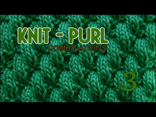 Broken Diagonal Rib |  Knit & Purl Stitch Combinations #3