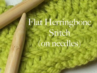 Flat Herringbone Stitch on Needles - How to Knit