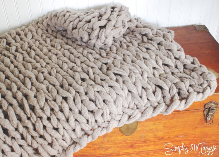 How to Arm Knit a Blanket in 45 Minutes with Simply Maggie (with Bloopers!)