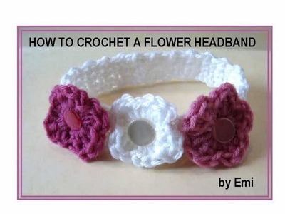 HOW TO CROCHET A FLOWER HEADBAND, any size.