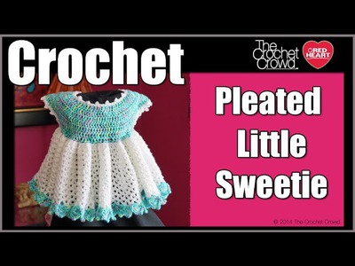 How To Crochet Pleated Little Sweetie Dress