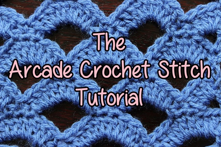 How to crochet the Arcade Stitch - Crochet Lessons