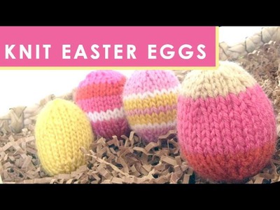 How to Knit an Easter Egg - Quick Knit Softies
