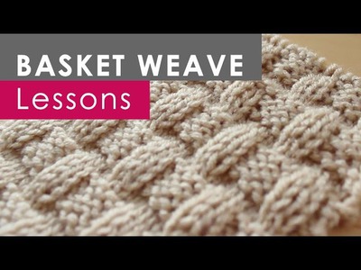 How to Knit the BASKET WEAVE Stitch: Knitting Lessons for Beginners