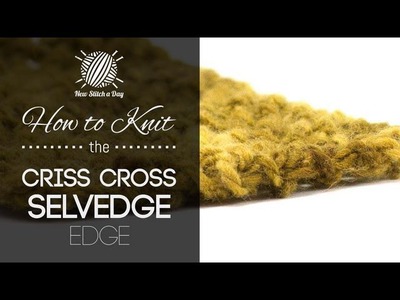 How to Knit the Criss Cross Selvedge Edge