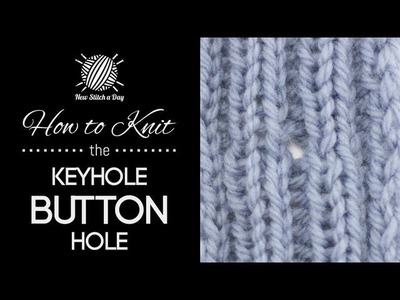 How to Knit the Keyhole Button Hole