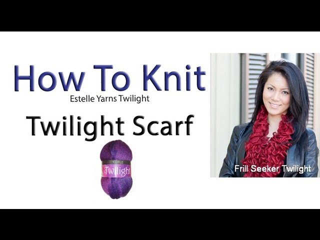 How To Knit Twilight Scarves with Estelle Yarns